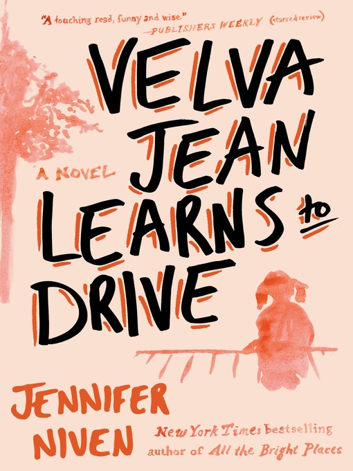 Title details for Velva Jean Learns to Drive by Jennifer Niven - Available